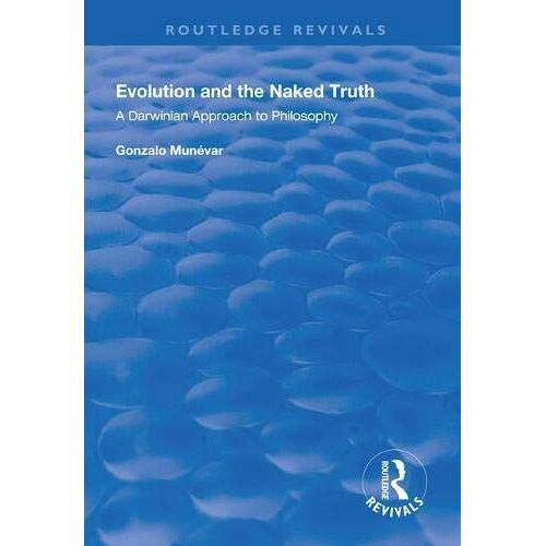 Evolution And The Naked Truth: Darwinian Approach To Philosophy