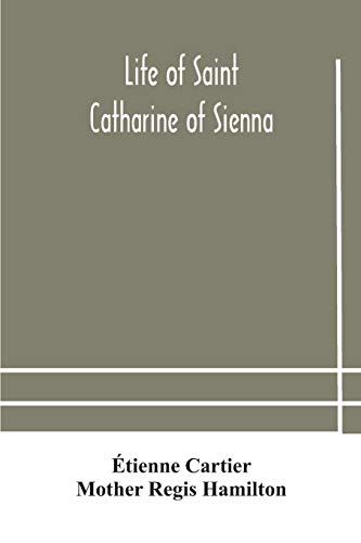 Life Of Saint Catharine Of Sienna With An Appendix Containing The Testimonies Of Her Disciples, Recollections In Italy And Her Iconography