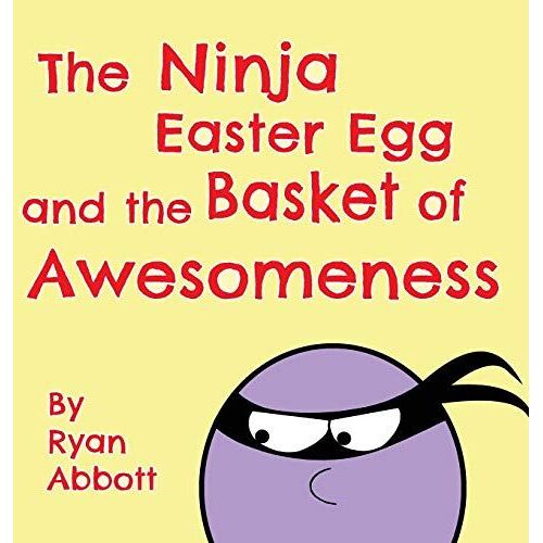 The Ninja Easter Egg And The Basket Of Awesomeness