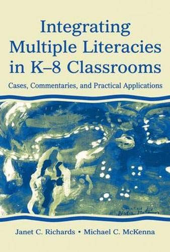 Integrating Multiple Literacies In K-8 Classrooms
