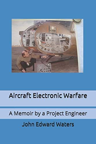 Aircraft Electronic Warfare: A Memoir By A Project Engineer