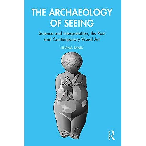 The Archaeology Of Seeing