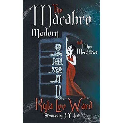 The Macabre Modern And Other Morbidities