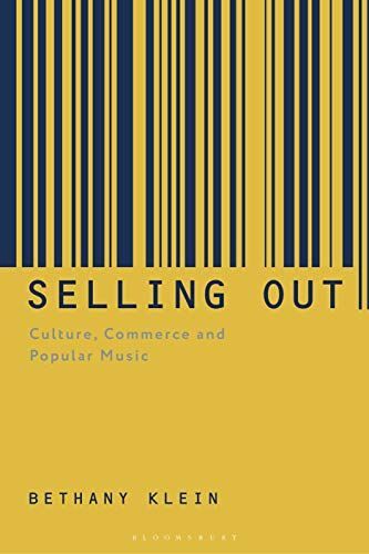 Selling Out: Culture, Commerce And Popular Music