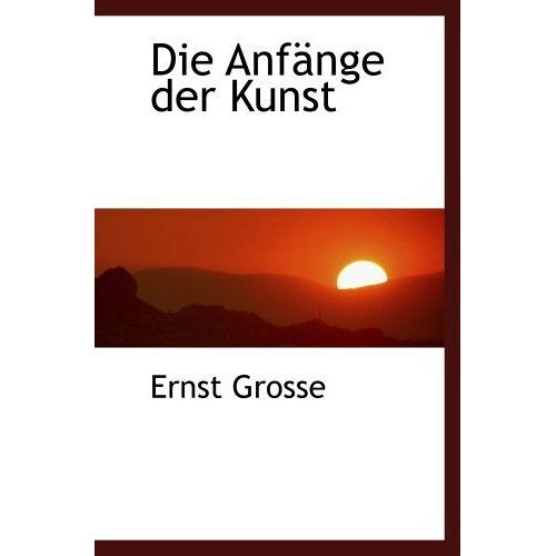 Die Anfaenge Der Kunst