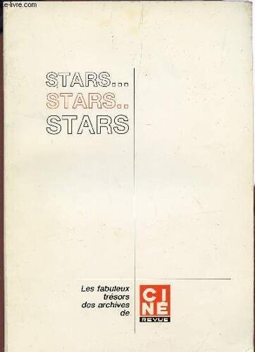 Stars...Stars...Stars / Collection Les Fabuleux Tresors Des Archives De Cine Revue.