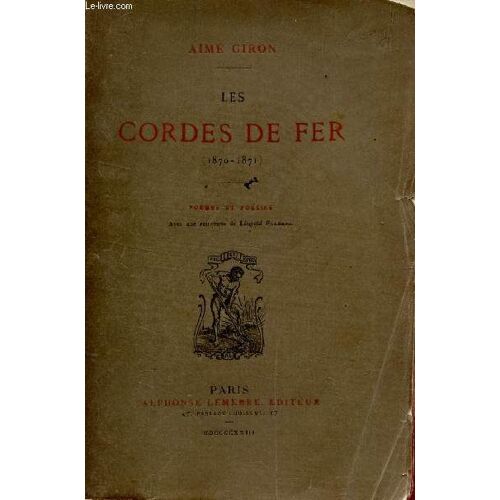 Les Cordes De Fer (1870-1871) - Poemes Et Poesies.