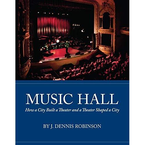 Music Hall: How A City Built A Theater And A Theater Shaped A City