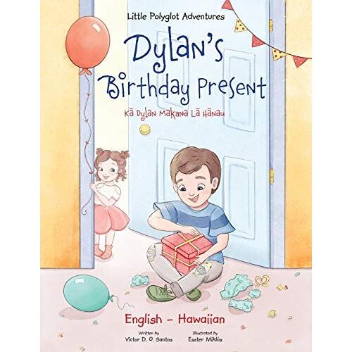 Dylan's Birthday Present - Bilingual Hawaiian And English Edition