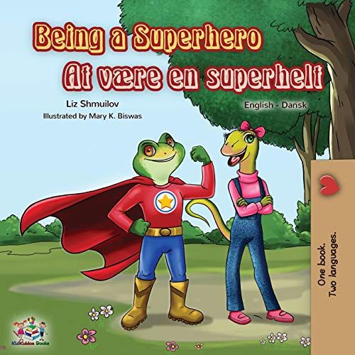 Being A Superhero (English Danish Bilingual Book)