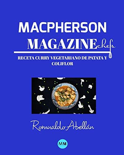 Macpherson Magazine Chef's - Receta Curry Vegetariano De Patata Y Coliflor