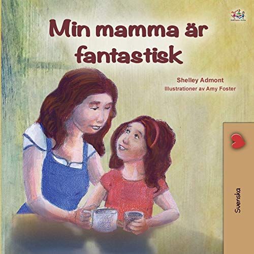 My Mom Is Awesome (Swedish Book For Kids)