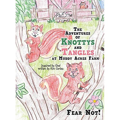 The Adventures Of Knottys And Tangles At Muddy Acres Farm