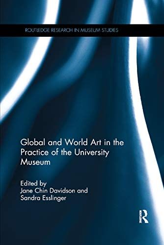 Global And World Art In The Practice Of The University Museum