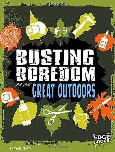 Busting Boredom In The Great Outdoors