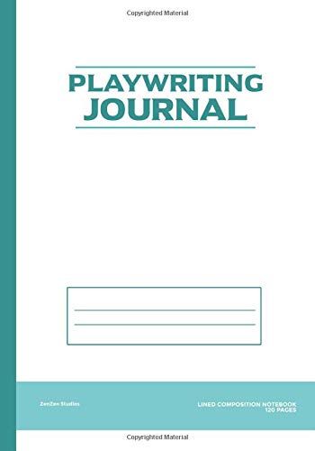 Playwriting Journal: A Playwright Writing Notebook