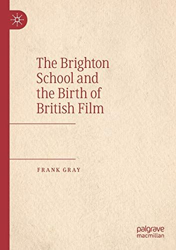 The Brighton School And The Birth Of British Film