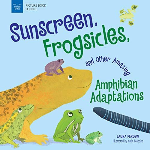 Sunscreen, Frogsicles, And Other Amazing Amphibian Adaptations