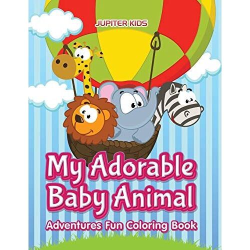 My Adorable Baby Animal Adventures Fun Coloring Book
