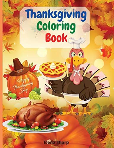 Thanksgiving Coloring Book: Wonderful Coloring Book For Kids And Toddlers, Over 65 Big And Fun Designs, Autumn Leaves, Pumpkins, Turkeys And More!