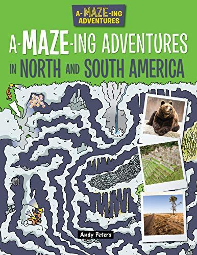 A-Maze-Ing Adventures In North And South America