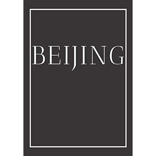 Beijing: A Decorative Book For Coffee Tables, Bookshelves, Bedrooms And Interior Design Styling: Stack International City Books To Add Decor To Any Room. Monochrome Effect Cover: Ideal For Your Own Ho