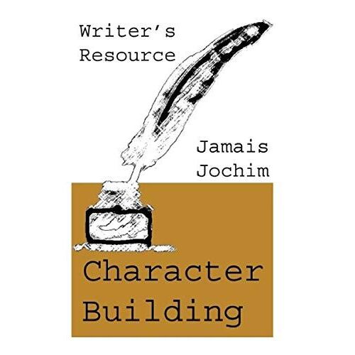 Character Building (Writer's Resource)