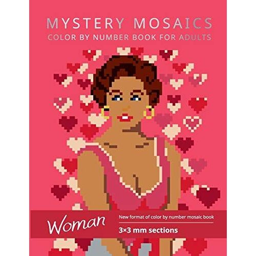 Mystery Mosaics. Woman. Color By Number Book For Adults:: New Format Of Color By Number Mosaic Book, 3*3 Mm Sections.