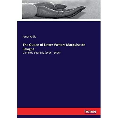 The Queen Of Letter Writers Marquise De Sevigne