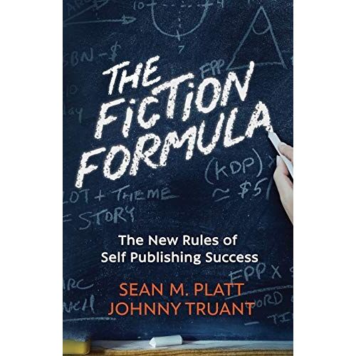 The Fiction Formula: The New Rules Of Self Publishing Success
