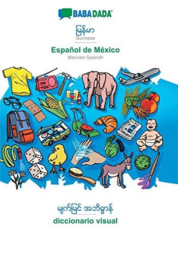 Babadada, Burmese (In Burmese Script) - Español De México, Visual Dictionary (In Burmese Script) - Diccionario Visual