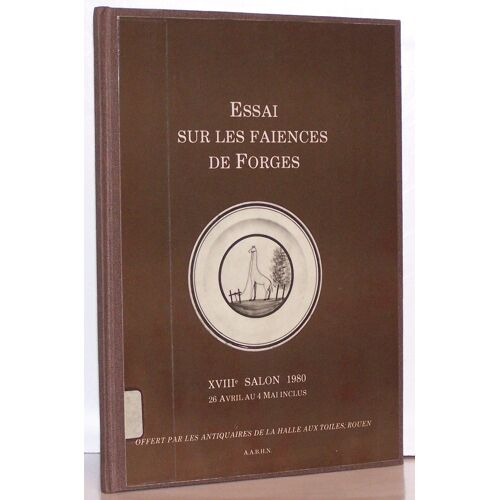 Essai Sur Les Faïences De Forges Xviiie Salon 1980 26 Avril Au 4 Mai Inclus
