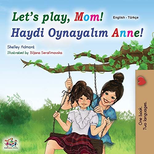 Let's Play, Mom! (English Turkish Bilingual Children's Book)