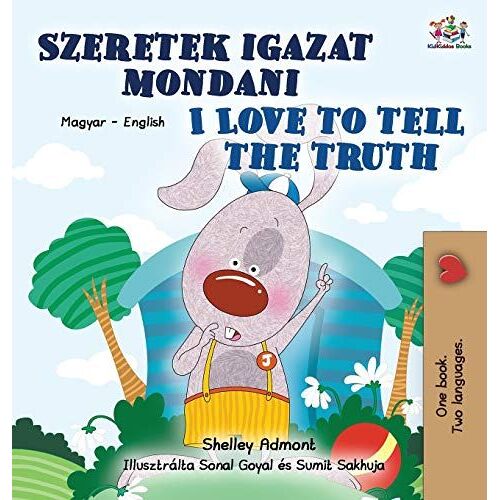 I Love To Tell The Truth (Hungarian English Bilingual Children's Book)
