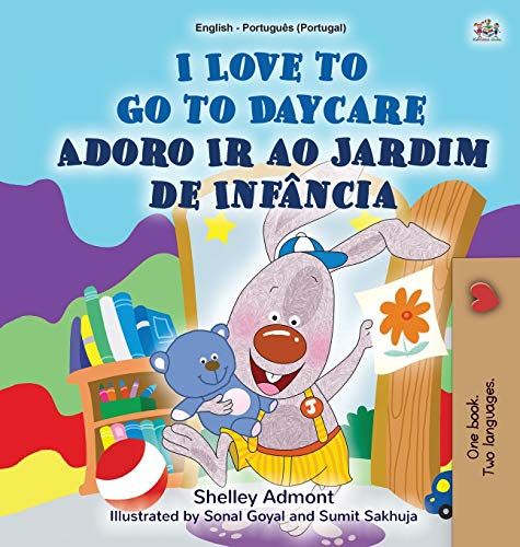 I Love To Go To Daycare (English Portuguese Bilingual Book For Kids - Portugal)
