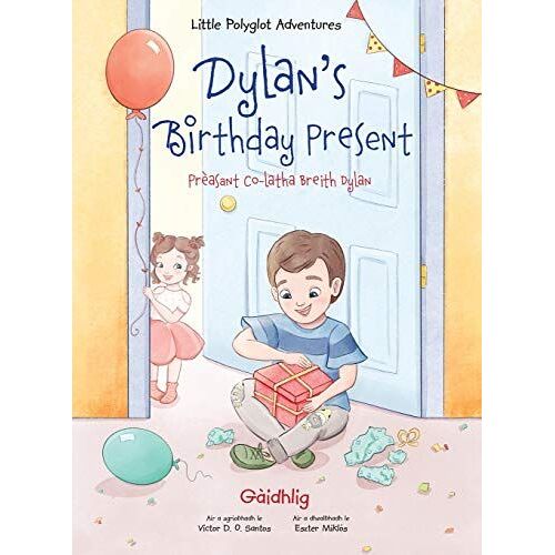 Dylan's Birthday Present / Prèasant Co-Latha Breith Dylan - Scottish Gaelic Edition