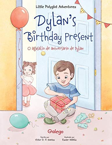 Dylan's Birthday Present / O Agasallo De Aniversario De Dylan - Galician Edition