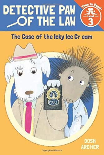 The Case Of The Icky Ice Cream (Detective Paw Of The Law: Time To Read, Level 3)