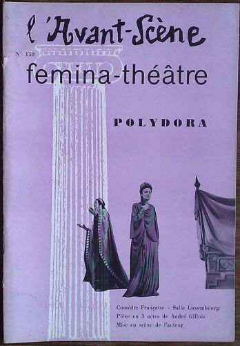 L'avant-Scène Théâtre N° 150, Février 1957. Contient : Polydora De André Gillois. L' Invité De Pierre , Quatre Tableaux, D' Alexandre Pouchkine, Adaptation De Michel Arnaud. La Quinzaine...