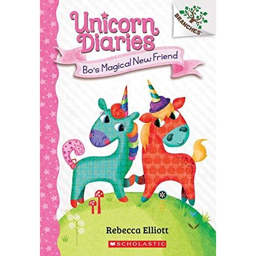 Bo's Magical New Friend: A Branches Book (Unicorn Diaries #1)