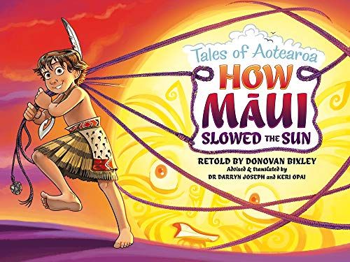 How Maui Slowed The Sun: Tales From Aotearoa