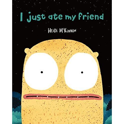I Just Ate My Friend