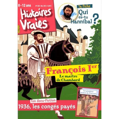 Histoires Vraies 228 - François 1er Le Maître De Chambord