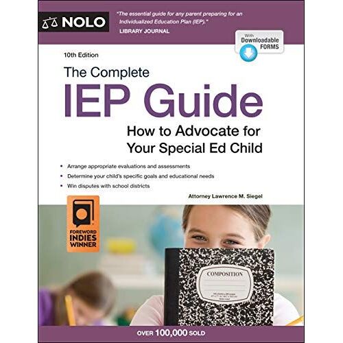 The Complete Iep Guide: How To Advocate For Your Special Ed Child