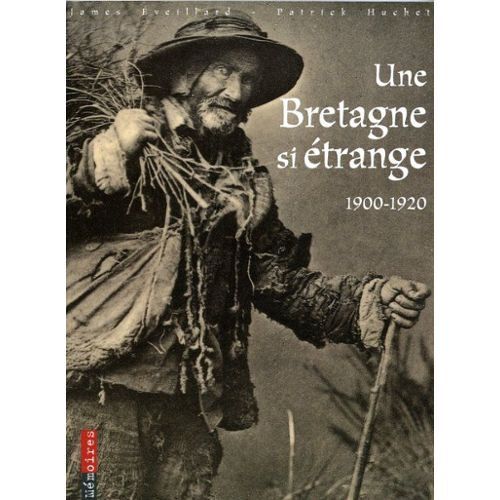 Une Bretagne Si Étrange : 1900 - 1920