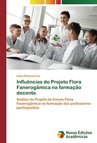 Influências Do Projeto Flora Fanerogâmica Na Formação Docente.