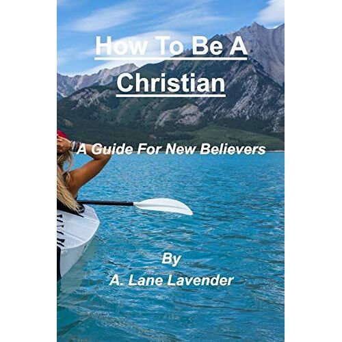How To Be A Christian