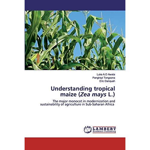 Understanding Tropical Maize (Zea Mays L.)
