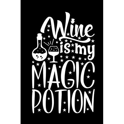 Wine Is My Magic Potion