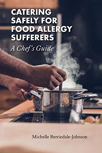 Catering Safely For Food Allergy Sufferers: A Chef's Guide